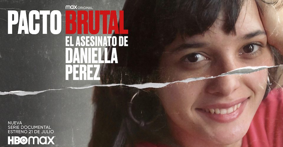 PACTO BRUTAL: EL ASESINATO DE DANIELLA PEREZ